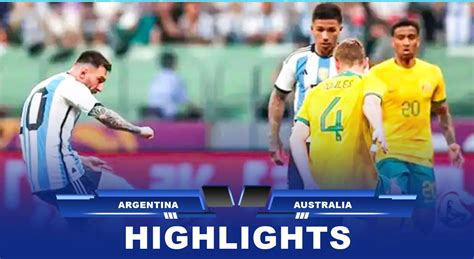 argentina vs australia highlights 2023